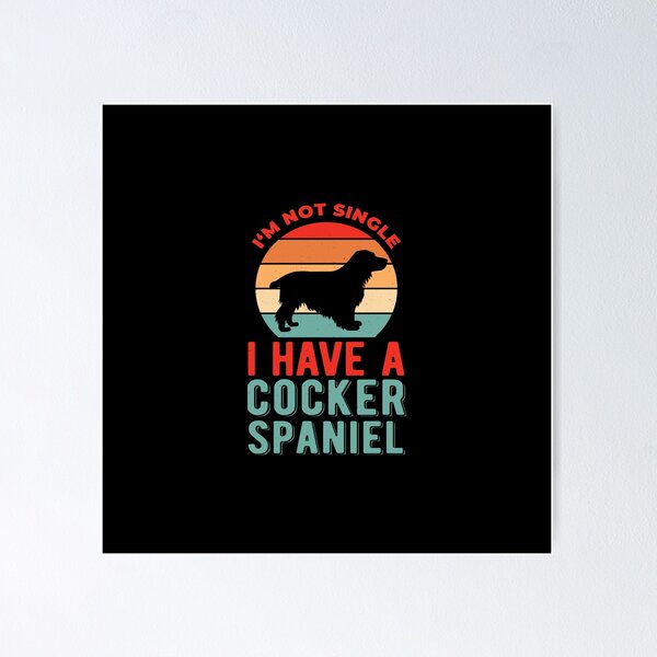 Item preview, I Have A Cocker Spaniel Funny designed and sold by artworkbyrihen.