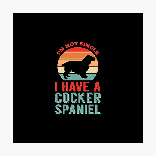 Item preview, I Have A Cocker Spaniel Funny designed and sold by artworkbyrihen.