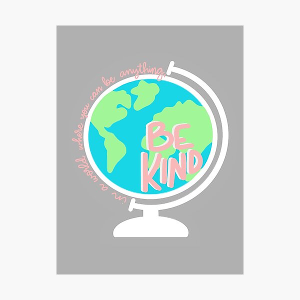 Item preview, In a World Where You Can be Anything, BE KIND designed and sold by murphymade.