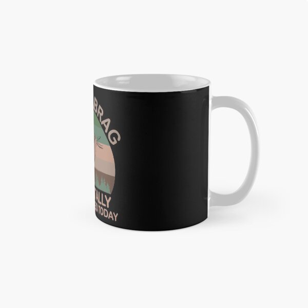 Item preview, Not To Brag But I Totally Got Out Of Bed Today designed and sold by MousaObaid.
