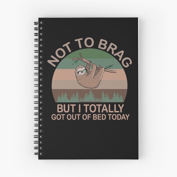 Item preview, Not To Brag But I Totally Got Out Of Bed Today designed and sold by MousaObaid.