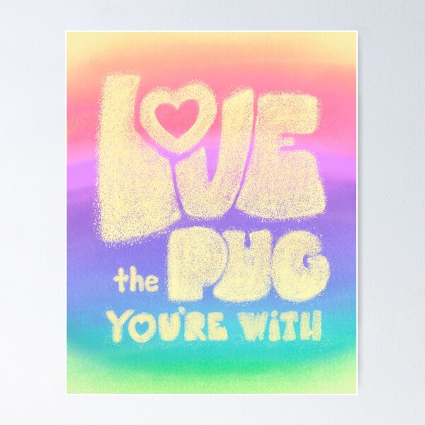 Item preview, Love the Pug You're With designed and sold by Christine Philbrick.