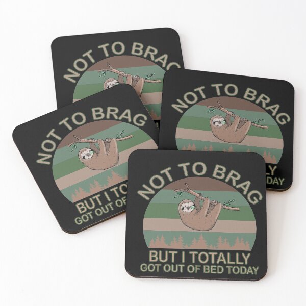 Item preview, Copy of Not To Brag But I Totally Got Out Of Bed Today designed and sold by MousaObaid.