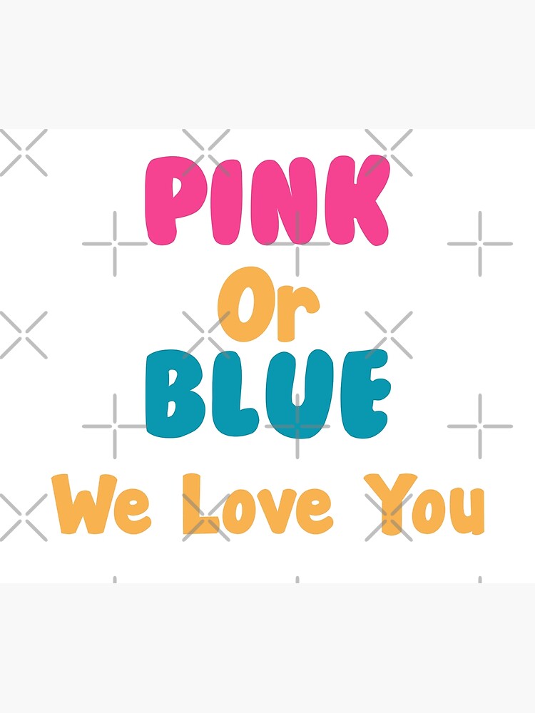 Pink Or Blue We Love You Gender Reveal Photographic Print By Essam Elsayed Redbubble 