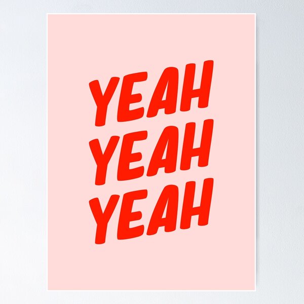 Item preview, Yeah Yeah Yeah! designed and sold by karanwashere.