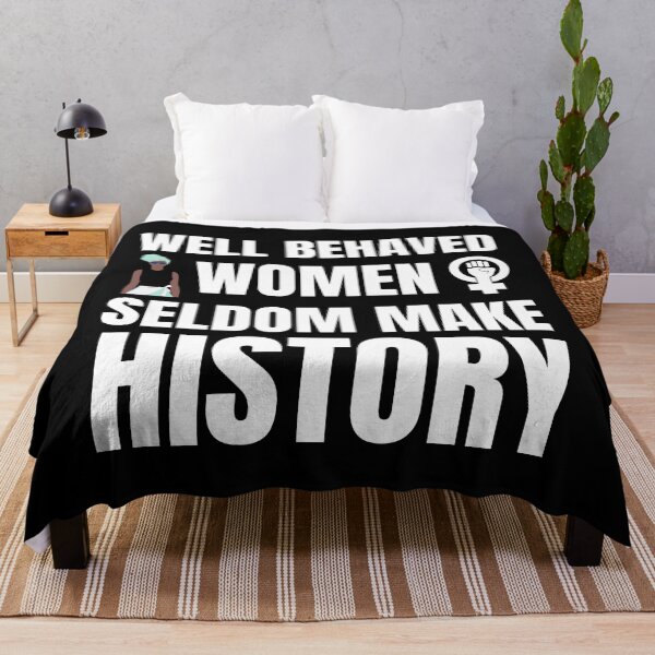 Item preview, Well Behaved Women Seldom Make History designed and sold by Billie Sims.