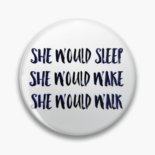 Item preview, She would sleep, wake, walk  designed and sold by valenpedro.