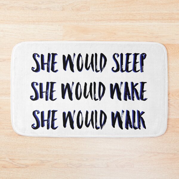 Item preview, She would sleep, wake, walk  designed and sold by valenpedro.