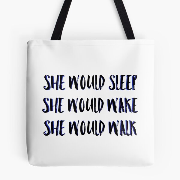 Item preview, She would sleep, wake, walk  designed and sold by valenpedro.