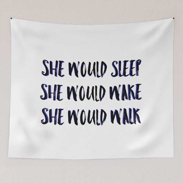 Item preview, She would sleep, wake, walk  designed and sold by valenpedro.