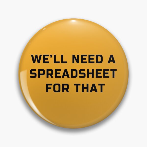 Item preview, 'We will need a spreadsheet for that' spreadsheet geek joke  designed and sold by plumpjose.