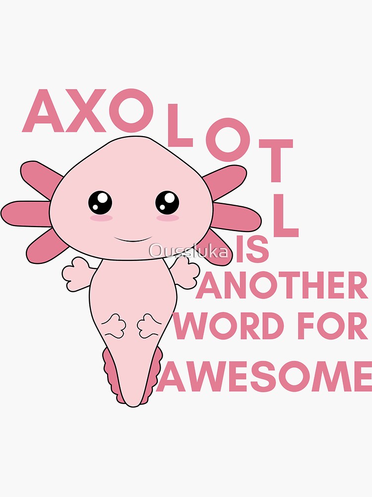 another-word-for-awesome-funny-axolotl-sticker-for-sale-by-oussluka