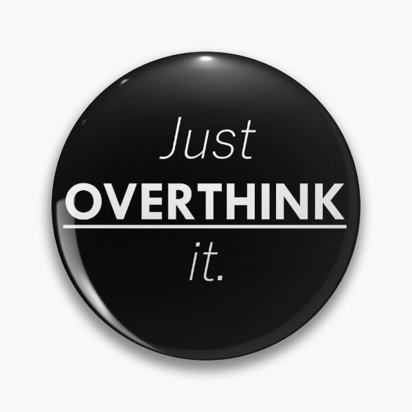 Item preview, Just OVERTHINK it. designed and sold by Tamik-.