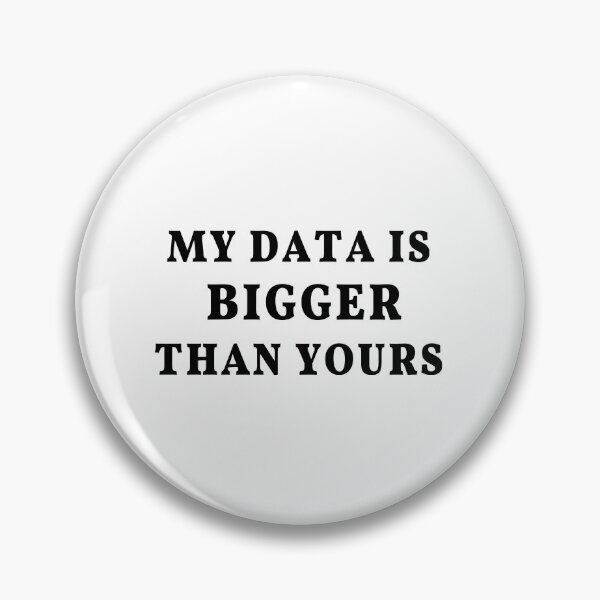 Item preview, My Data Is Bigger Than Yours: Data analysis joke, big data joke designed and sold by plumpjose.