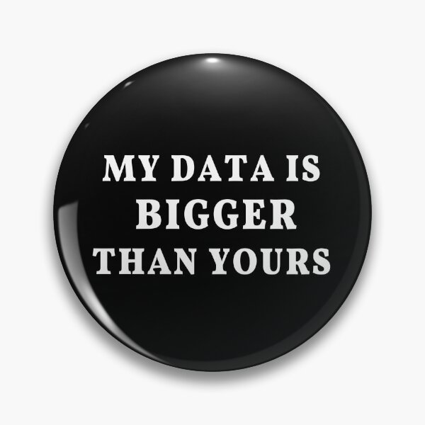 Item preview, My Data Is Bigger Than Yours: Data science joke, data scientist humor designed and sold by plumpjose.