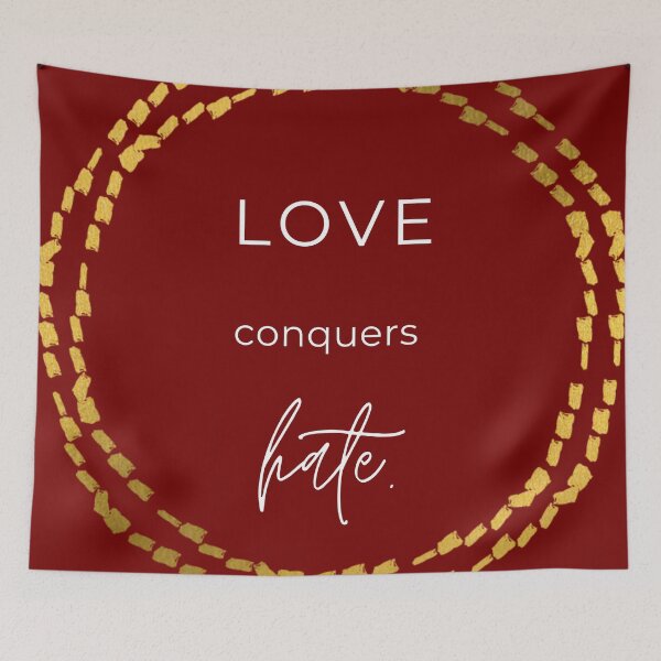 Item preview, Love Conquers Hate Design designed and sold by ivy-ish.