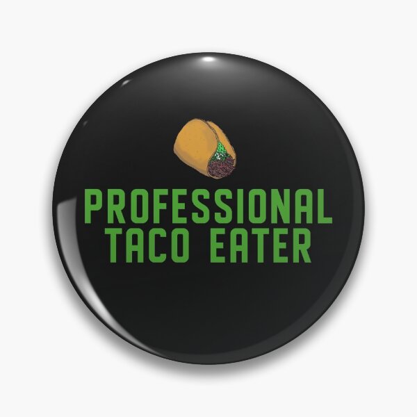Item preview,  Professional Taco Eater designed and sold by Chubuter.