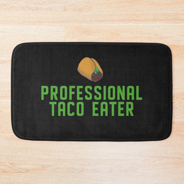 Item preview,  Professional Taco Eater designed and sold by Chubuter.