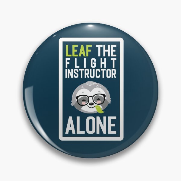 Item preview, Funny Flight Instructor Pun - Leaf me Alone - Gifts for Flight Instructors designed and sold by betternotes.
