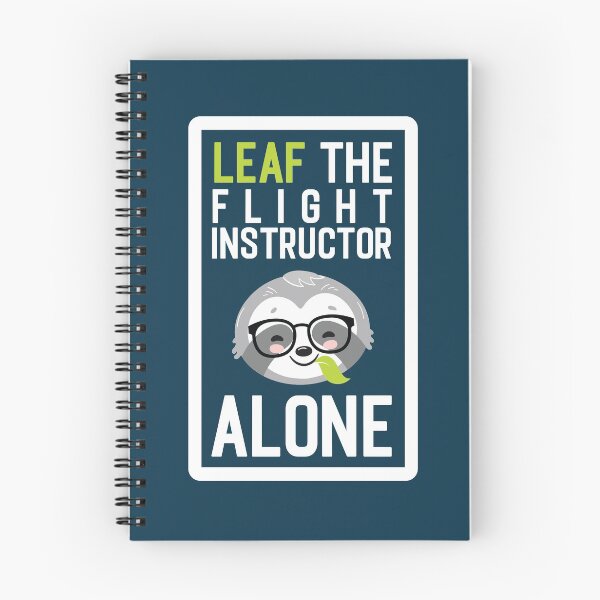 Item preview, Funny Flight Instructor Pun - Leaf me Alone - Gifts for Flight Instructors designed and sold by betternotes.