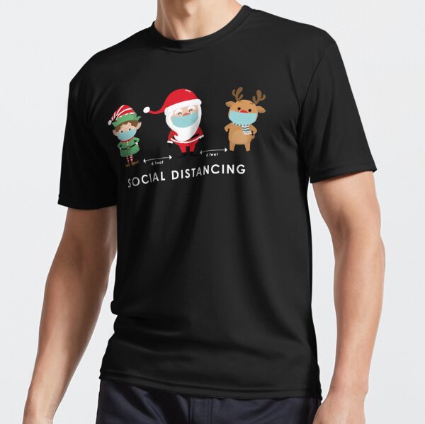 Quarantine Shirt, Christmas Family Shirt, Social distancing shirt, Funny Christmas Shirt, Hilarious Social Distancing Santa Shirt, Early Christmas Gift Active T-Shirt
