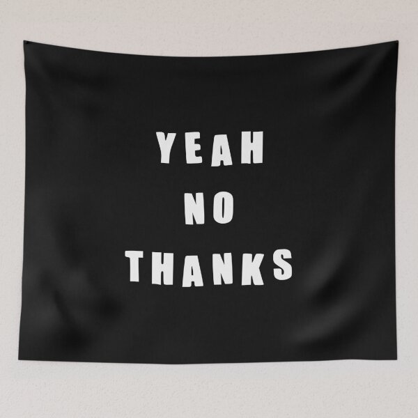 Item preview, Yeah No Thanks, Thanks but no thanks meme inspired designed and sold by plumpjose.