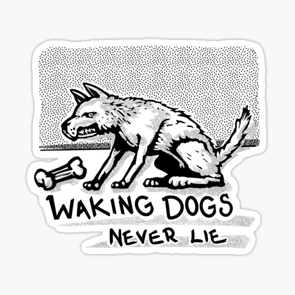 Item preview, Waking Dogs Never Lie designed and sold by Joshua Golden.