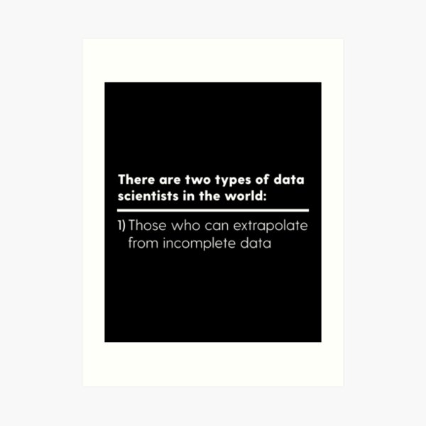Two Types of Data Scientists Shirt - Data Science Nerd Art Print