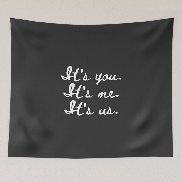 Item preview, It's you. It's me. It's us. (White) designed and sold by xalygatorx.