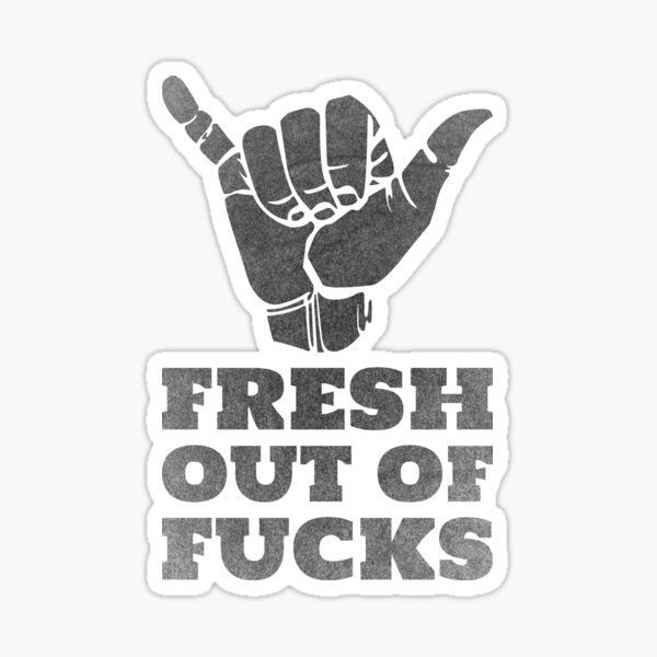 Fresh Out Fuck 