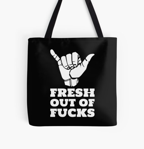 Fresh Out of Fucks Tote Bag – NO YEAH FOR SURE