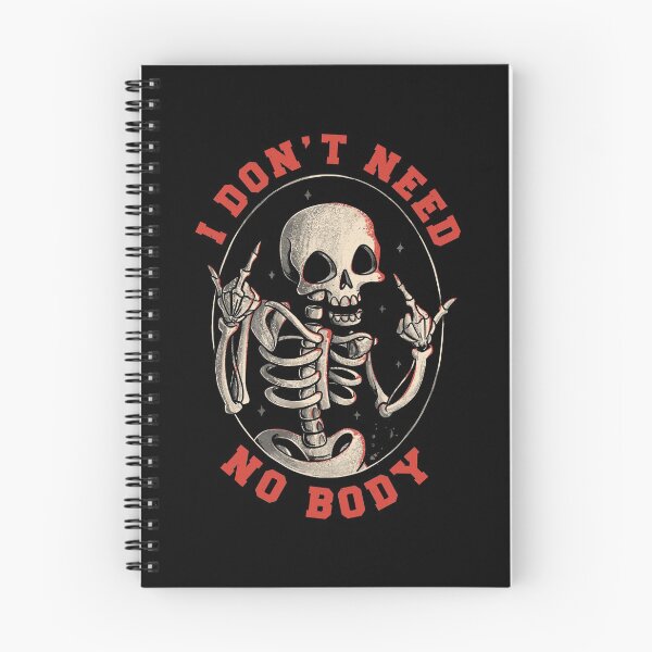 Item preview, I Don’t Need No Body Funny Skull designed and sold by EduEly.