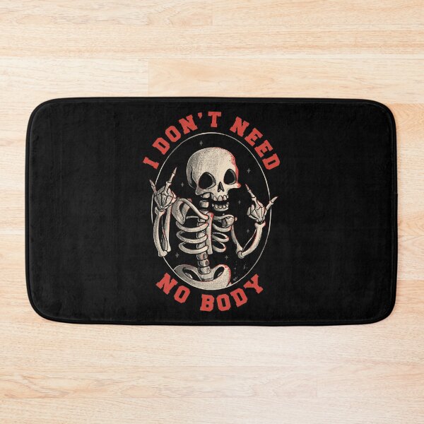 Item preview, I Don’t Need No Body Funny Skull designed and sold by EduEly.