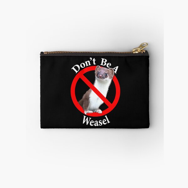 Item preview, Don't Be A Weasel designed and sold by notstuff.