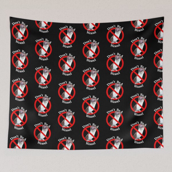 Item preview, Don't Be A Weasel designed and sold by notstuff.
