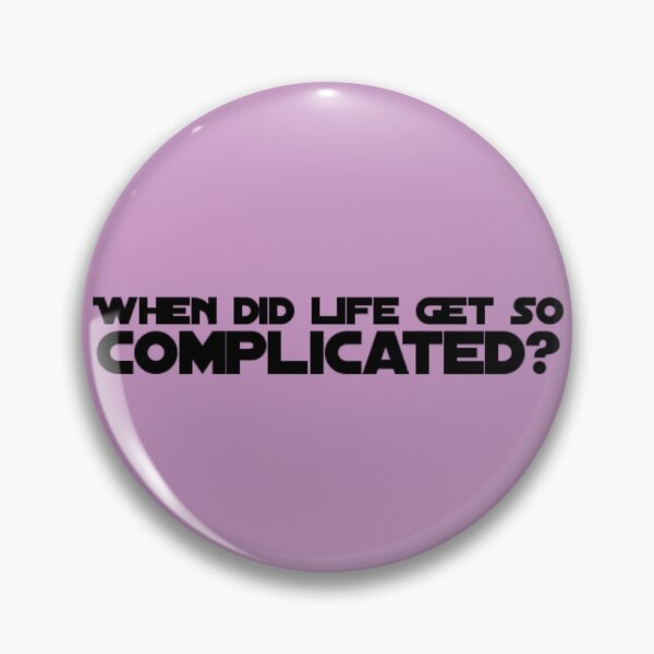 Item preview, When did life get so complicated ? designed and sold by ralphsamo.