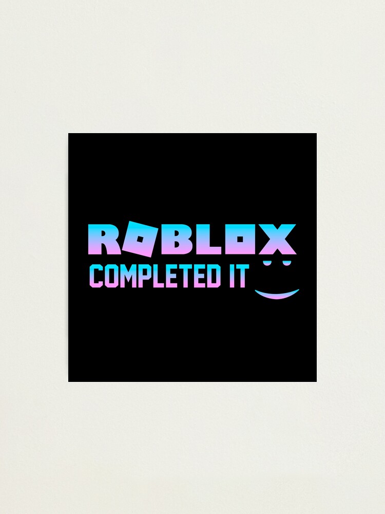 Roblox Completed It Bubblegum Chill Face Photographic Print By T Shirt Designs Redbubble - roblox chill face in text