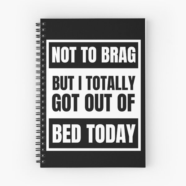 Item preview, Not to Brag but I Totally Got Out of Bed Today White Advisor  designed and sold by NickDsigns.