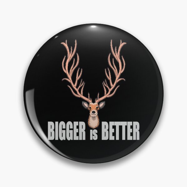 Item preview, Bigger is better! designed and sold by Dwarf-Monkey.