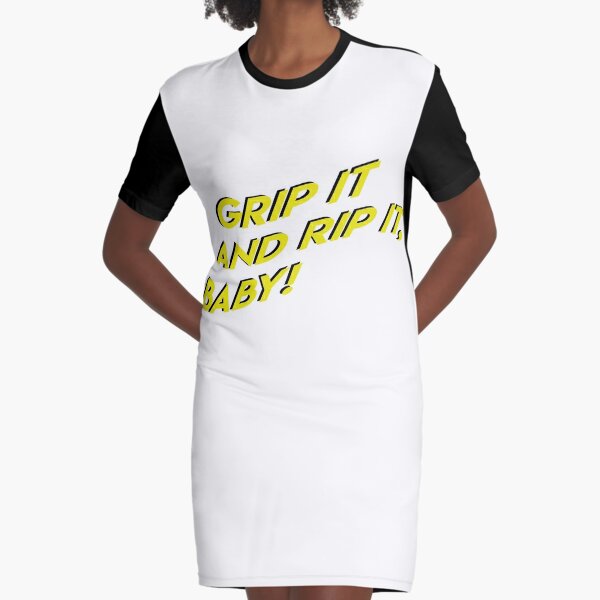 Grip it and rip it, baby Graphic T-Shirt Dress