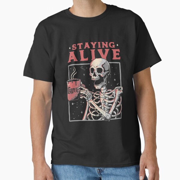 Item preview, Staying Alive - Coffee Skull Funny Gift  designed and sold by EduEly.