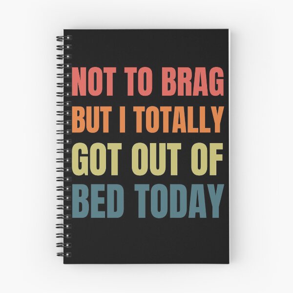 Item preview, Not to Brag but I Totally Got Out of Bed Today Retro designed and sold by NickDsigns.