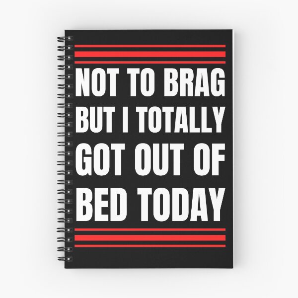 Item preview, Not to Brag but I Totally Got Out of Bed Today Red & White designed and sold by NickDsigns.