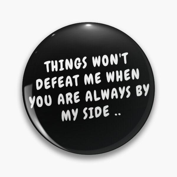 Item preview, Things Won't Defeat Me When You Are Always By My Side Cute Emotional Dramatic Beautiful Girl & Boy High For Man's & Woman's Class Funny Memes Couple Goals T-Shirt designed and sold by Wanneer T-shirts Praten.