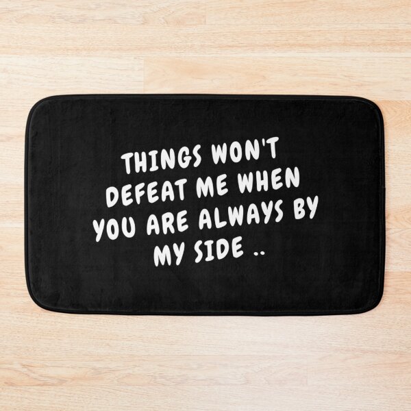 Item preview, Things Won't Defeat Me When You Are Always By My Side Cute Emotional Dramatic Beautiful Girl & Boy High For Man's & Woman's Class Funny Memes Couple Goals T-Shirt designed and sold by Wanneer T-shirts Praten.