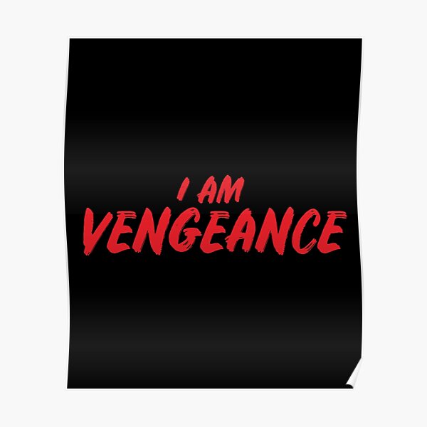 i-am-vengeance-poster-for-sale-by-pierrelaidesign-redbubble