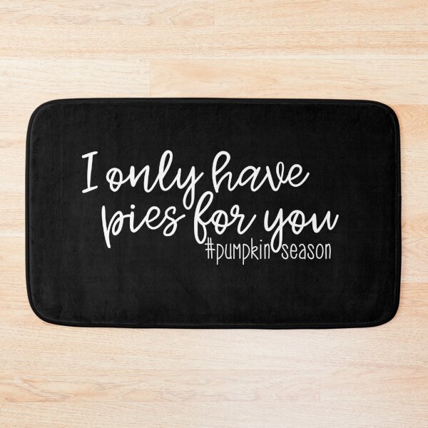 Item preview, I Only Have Pies For You #Pumpkin Season designed and sold by Jennifer Church.
