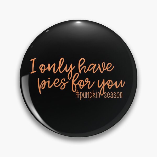 Item preview, I Only Have Pies For You #Pumpkin Season designed and sold by Jennifer Church.