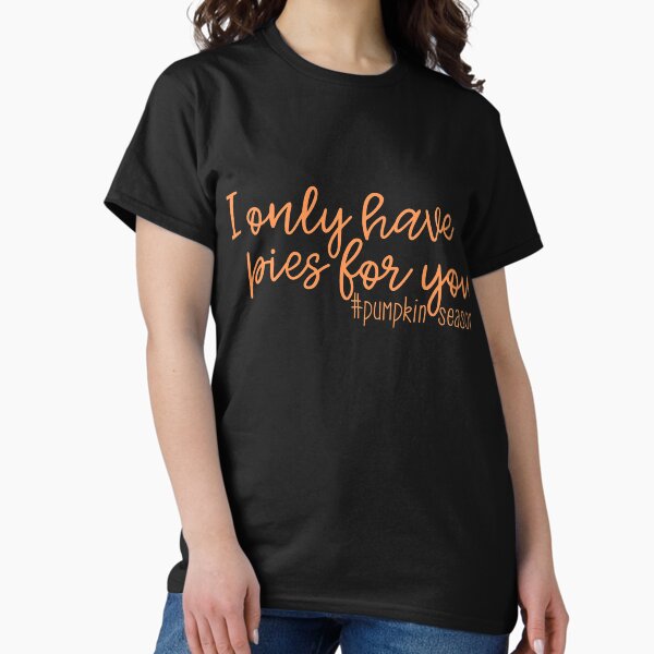 Item preview, I Only Have Pies For You #Pumpkin Season designed and sold by Jennifer Church.