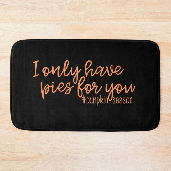 Item preview, I Only Have Pies For You #Pumpkin Season designed and sold by Jennifer Church.